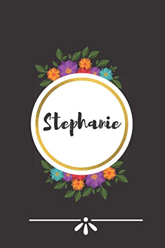 Stephanie: Stephanie Journal Notebook - Personalized Name Lined Journal Diary Notebook for women and gils 120 Pages,6