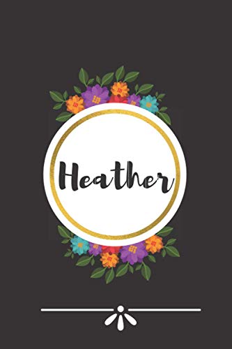 Heather: Journal Notebook - Personalized Name Lined Journal Diary Notebook for women and gils 120 Pages,6