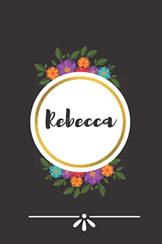 Rebecca: Rebecca Journal Notebook - Personalized Name Lined Journal Diary Notebook for women and gils 120 Pages,6