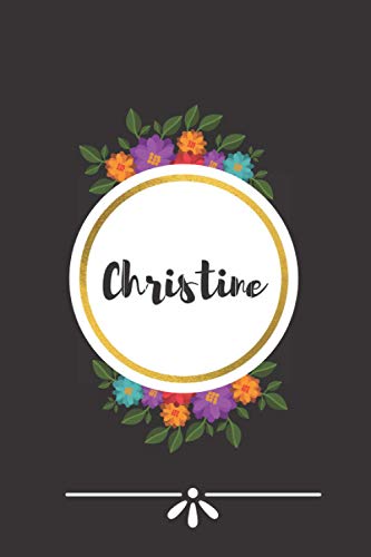 Christine: Journal Notebook - Personalized Name Lined Journal Diary Notebook for women and gils 120 Pages,6