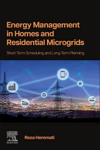 Energy Management in Homes and Residential Microgrids: Short-Term Scheduling and Long-Term Planning