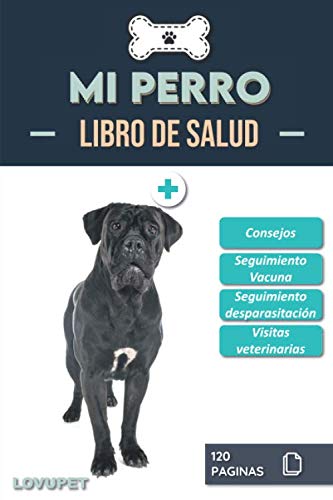 Libro de Salud - Mi Perro: Folleto de salud y seguimiento para perros | Mastín italiano (Cane Corso) | 120 páginas | Formato 15.24 x 22.86 cm