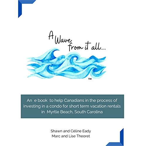 E book as a tool for Canadians to help in the process of investing in a short-term vacation rental condo in Myrtle Beach, South Carolina (English Edition)