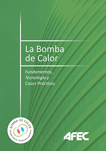 La bomba de calor. Fundamentos, tecnología y casos prácticos