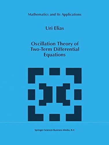 Oscillation Theory of Two-Term Differential Equations (Mathematics and Its Applications Book 396) (English Edition)
