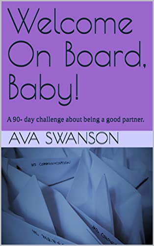 Welcome On Board, Baby!: How to become a better partner in 90 days (English Edition)