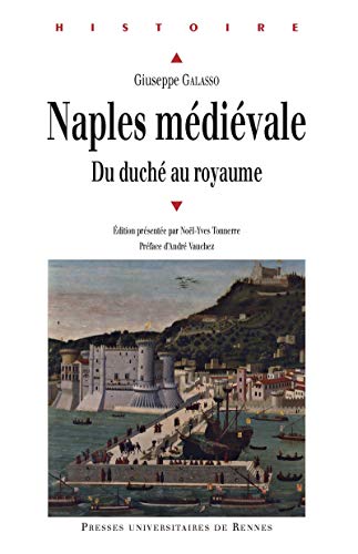 Naples médiévale: Du duché au royaume (Histoire) (French Edition)