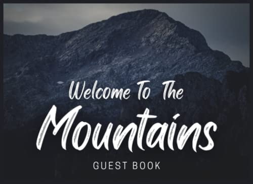 Welcome to The Mountains Guest Book: Cabin Guestbook for Vacation Home & Short Term Rental | Visitors Comment Book for Guests to Record Memories & Activities