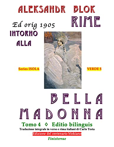 Rime intorno alla Bella Madonna, T 4 : Riedizione dell’originale, Moskva - Grif 1905. Edizione bilingue annotata (Isola verde Vol. 5) (Italian Edition)