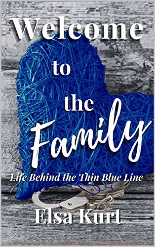 Welcome to the Family: Life Behind the Thin Blue Line (English Edition)