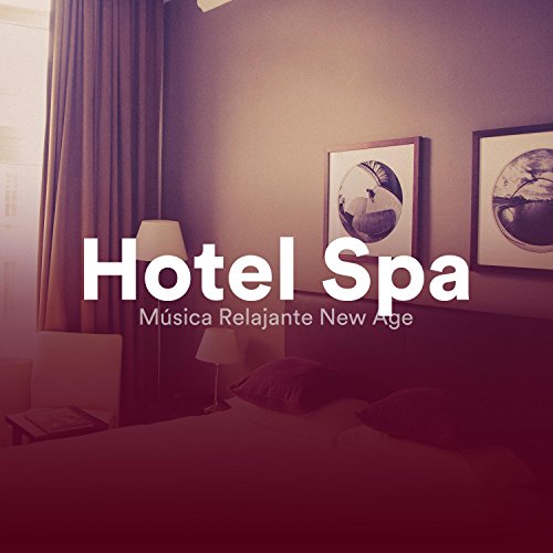 Hotel Spa - Música Relajante New Age Instrumental para Centros de Bienestar, Hotel, Termas