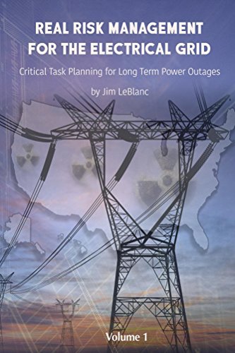 Real Risk Management For the Electrical Grid: Local Critical Task Planning for Long-Term Blackouts (Real Risk Management Series Book 1) (English Edition)