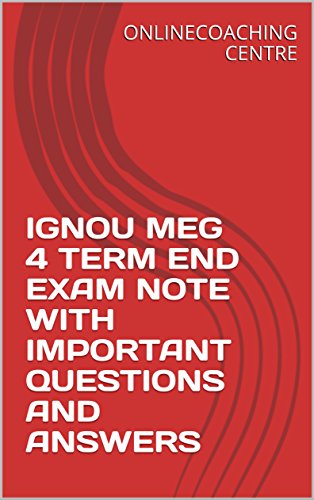 IGNOU MEG 4 TERM END EXAM NOTE WITH IMPORTANT QUESTIONS AND ANSWERS (English Edition)