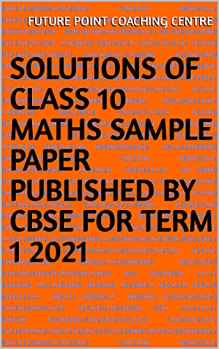 Solutions of Class 10 Maths Sample Paper Published by CBSE for Term 1 2021 (English Edition)