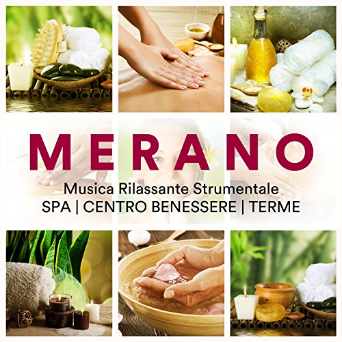 Terme Merano - Musica Rilassante Strumentale per Centro Benessere e Spa (con Suoni della Natura)